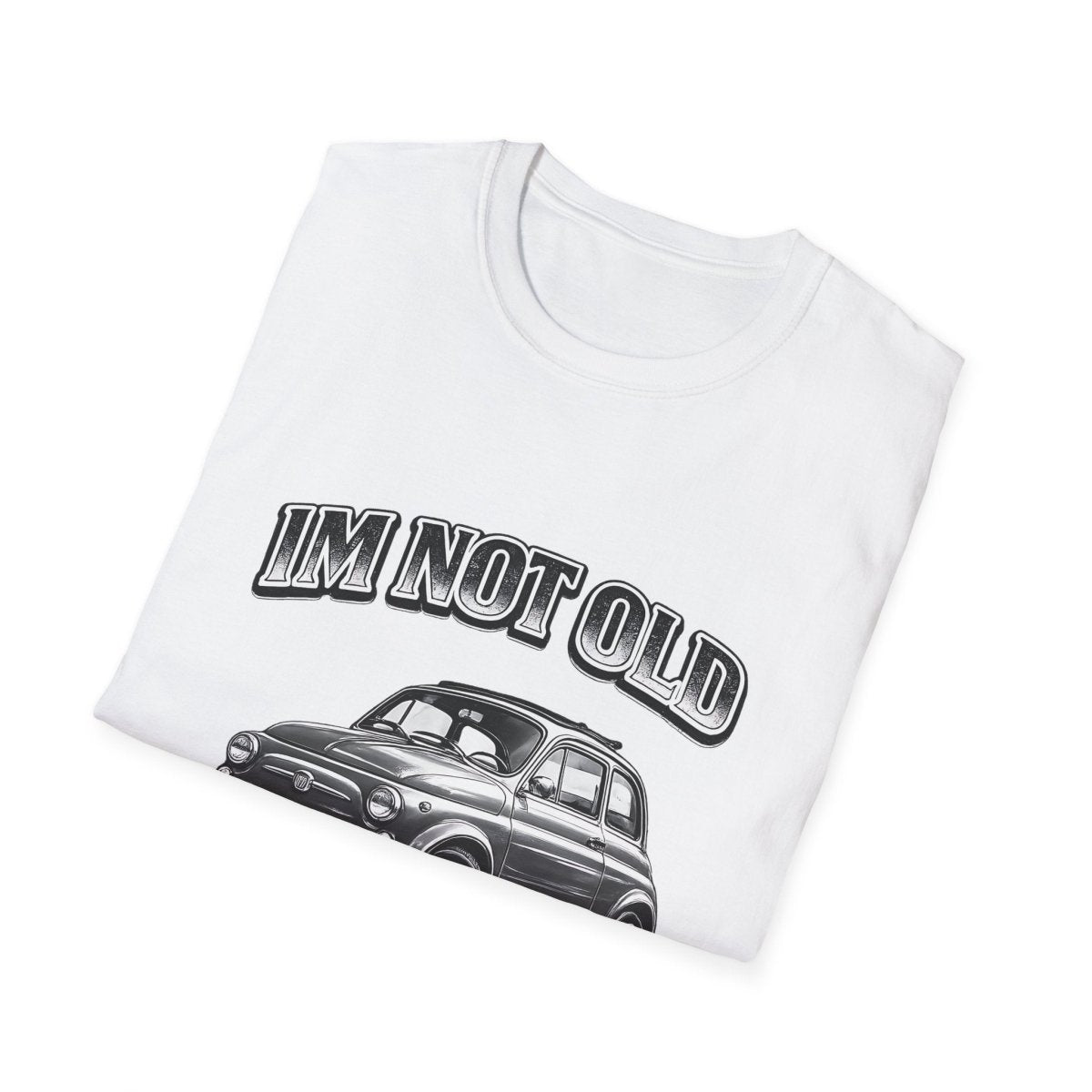 I'm Not Old I'm Classic | Fiat 500 T-Shirt | Italienischer Oldtimer Retro Shirt