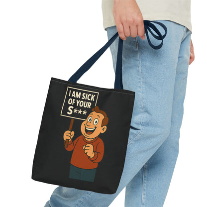 Lustige Tote Bag "I Am Sick Of Your S***" – Sarkastischer Spruch Cartoon Motiv, Polyester Stoffbeutel für Humor-Fans