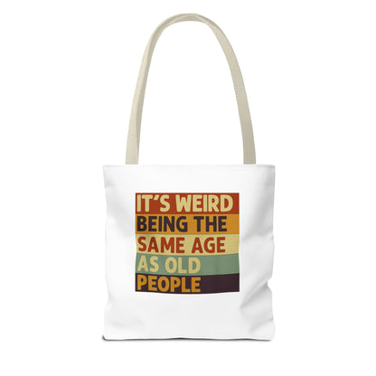 It's Weird Being The Same Age As Old People - Lustige Tote Bag mit Spruch, Retro Vintage Stoffbeutel, Geschenk für Geburtstag
