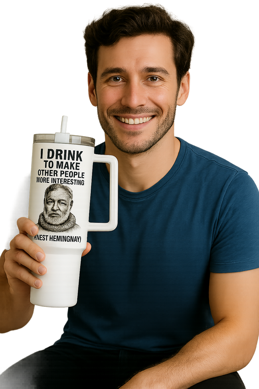 „I drink to make other people more interesting.“ – Ernest Hemingway - Tumbler, 40oz
