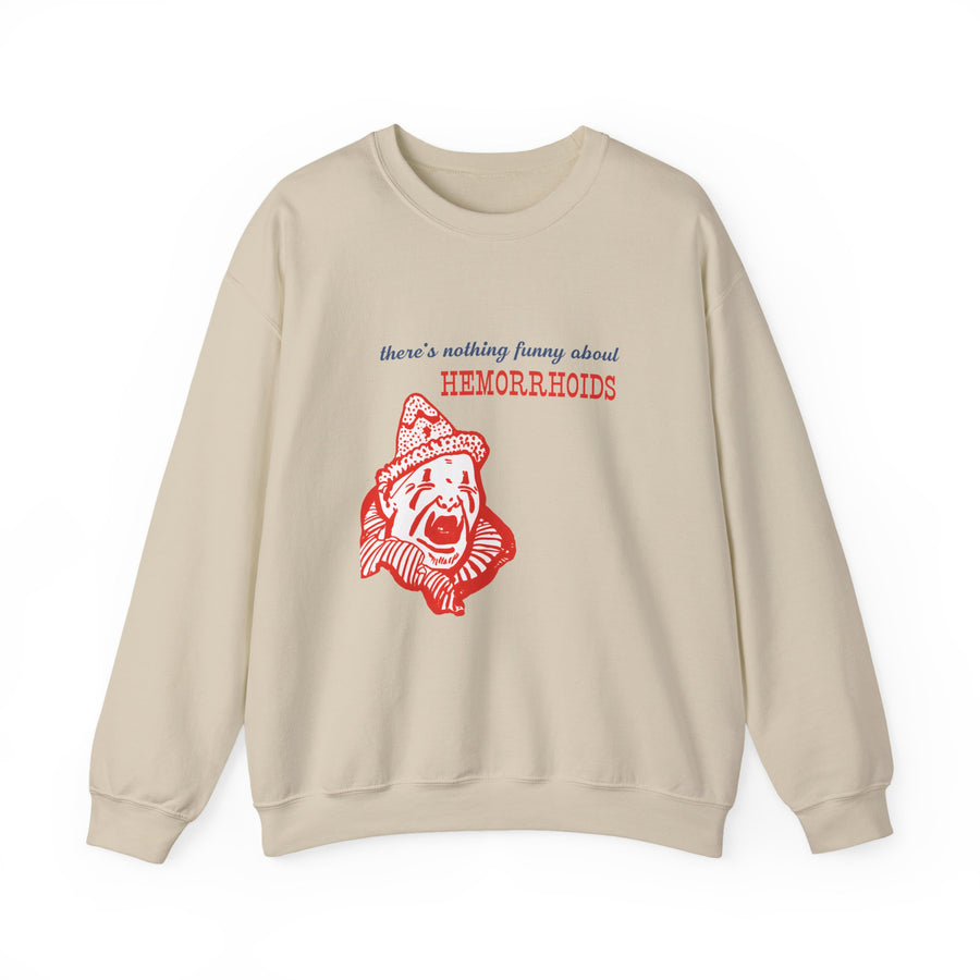 There's Nothing Funny About Hemorrhoids Sweatshirt – Sarcastisch clownmotief