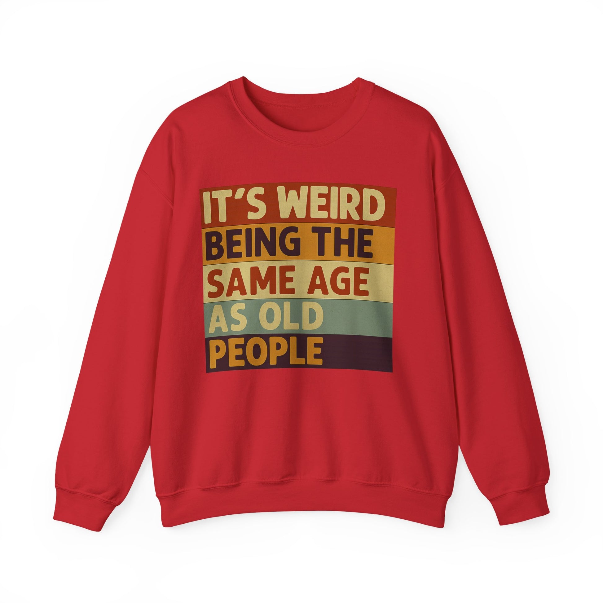 „It’s weird being the same age as old people“ – Vintage Sweatshirt mit Alterswitz – Freches Satire-Design für mutige Statements | True Insights