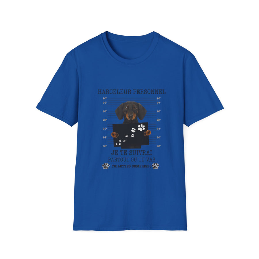 T-shirt Teckel « Harceleur personnel – Je te suivrai partout où tu vas » – Cadeau drôle propriétaire de teckel