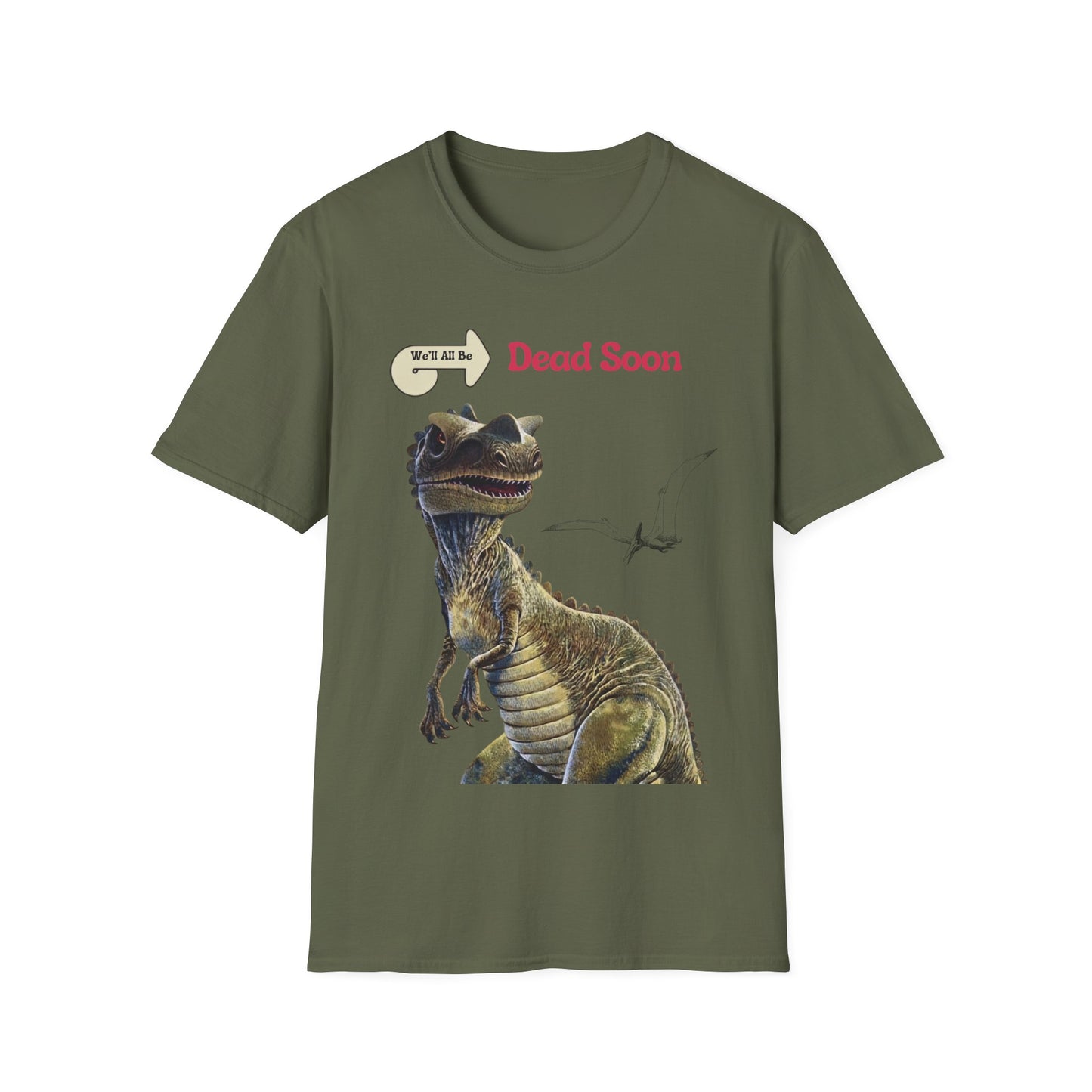 We'll All Be Dead Soon T-Shirt Unisex – Lustiges Dinosaurier Statement Shirt mit Flugsaurier, Sarkasmus & Nihilismus