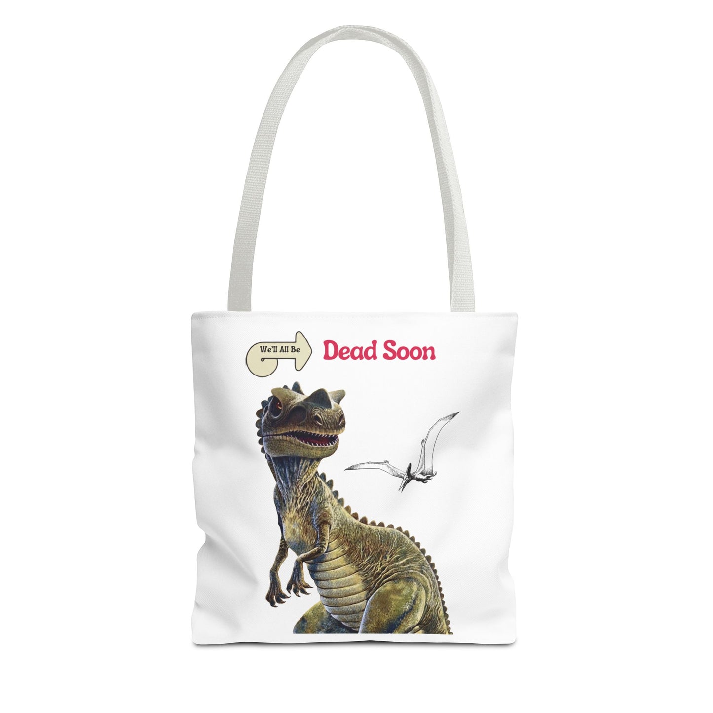 We'll All Be Dead Soon T-Shirt Unisex – Lustiges Dinosaurier Statement Shirt mit Flugsaurier, Sarkasmus & Nihilismus