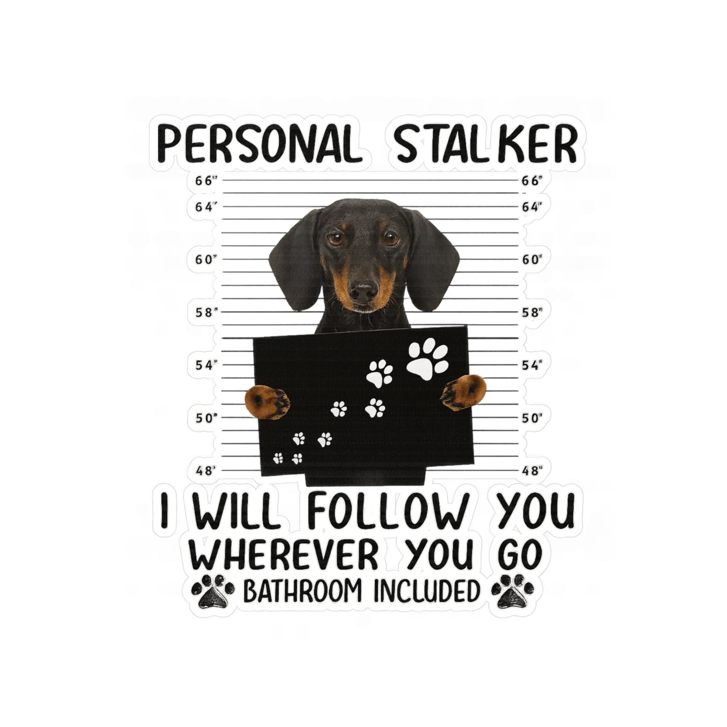 Personal Stalker Dackel Sticker - Lustiger Hund Aufkleber - Ich folge dir überall - Geschenk für Dackelbesitzer & Hundeliebhaber