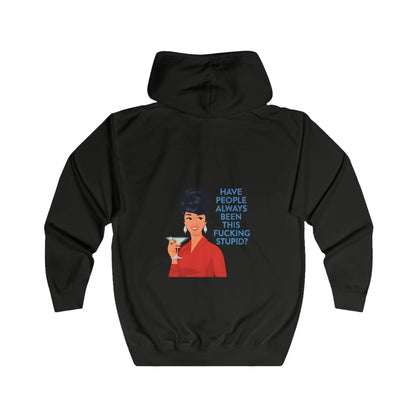 Have People Always Been This Fucking Stupid Zip Hoodie - Retro Vintage Lady Martini Sarkasmus Spruch Geschenk