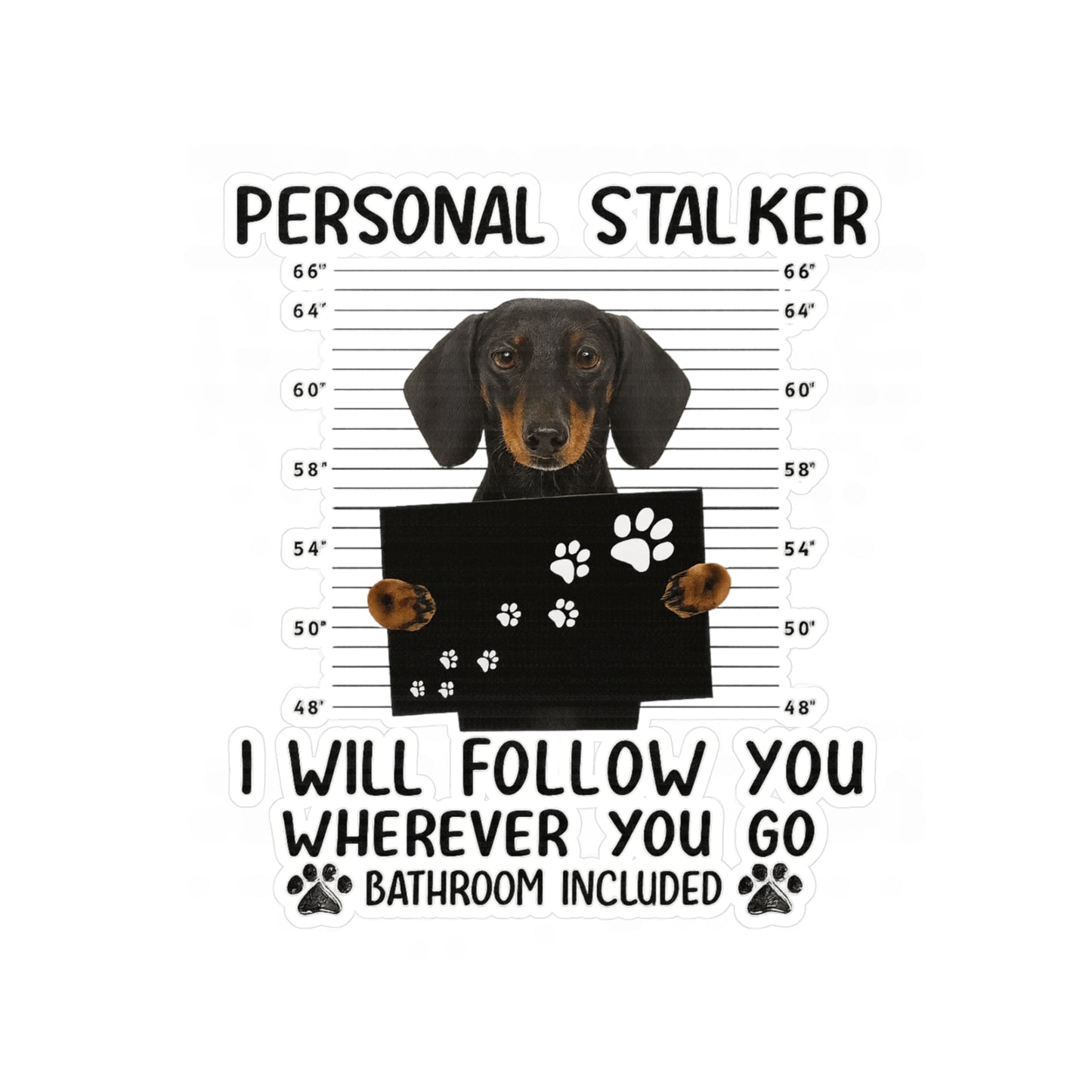 Personal Stalker Dackel Sticker - Lustiger Hund Aufkleber - Ich folge dir überall - Geschenk für Dackelbesitzer & Hundeliebhaber