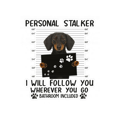 Personal Stalker Dackel Sticker - Lustiger Hund Aufkleber - Ich folge dir überall - Geschenk für Dackelbesitzer & Hundeliebhaber