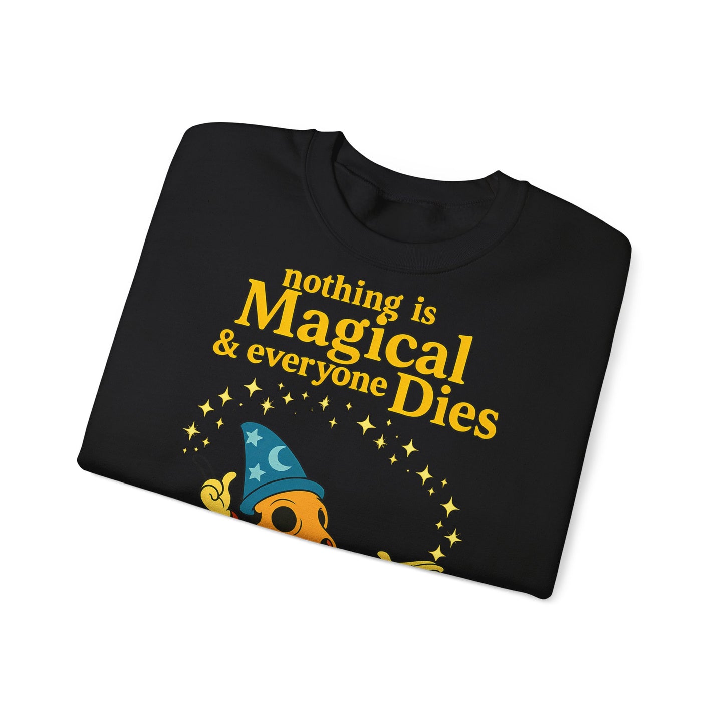 "Nothing is Magical – & everyone Dies | Satirisches Skelett-Motiv für Schwarzseher mit Humor"