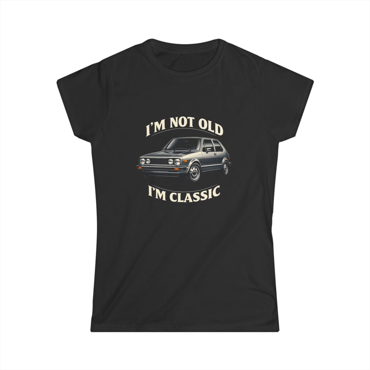 VW Golf 1 Oldtimer Damen Shirt - I'm Not Old I'm Classic - Retro Auto Geschenk für Frauen mit Kultcharakter