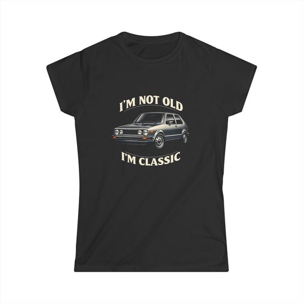 VW Golf 1 T-shirt humoristique Femme - I'm Not Old I'm Classic - Cadeau voiture rétro culte