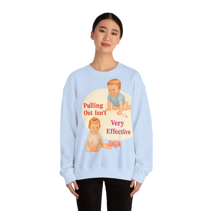 Sweatshirt – Pulling Out Isn’t Very Effective – Satirisches Statement-Sweatshirt | True Insights Design mit Humor