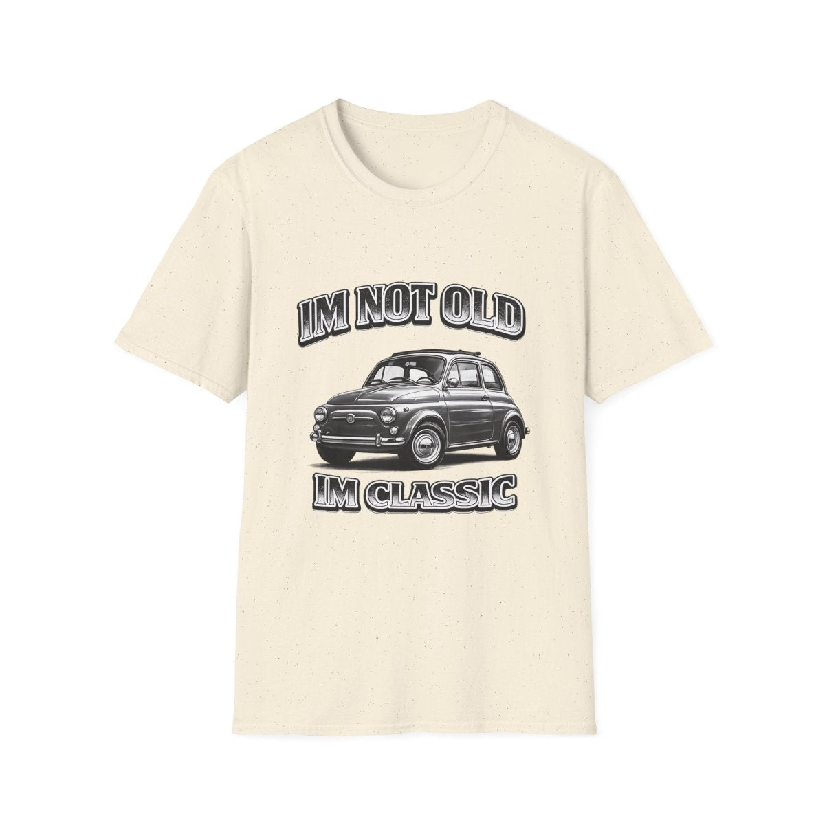 I'm Not Old I'm Classic | Fiat 500 T-Shirt | Italienischer Oldtimer Retro Shirt