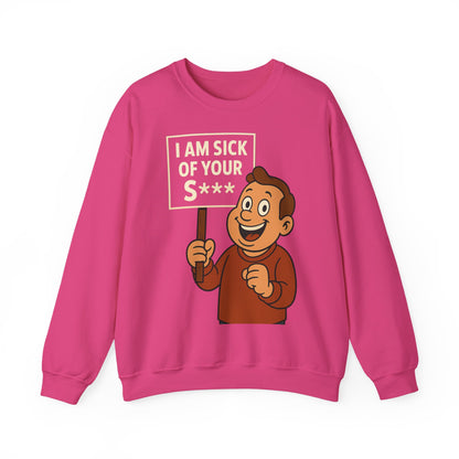 Lustiges Sweatshirt "I Am Sick Of Your S***" – Retro Cartoon Spruch Shirt für Sarkasmus-Fans & Kollegen