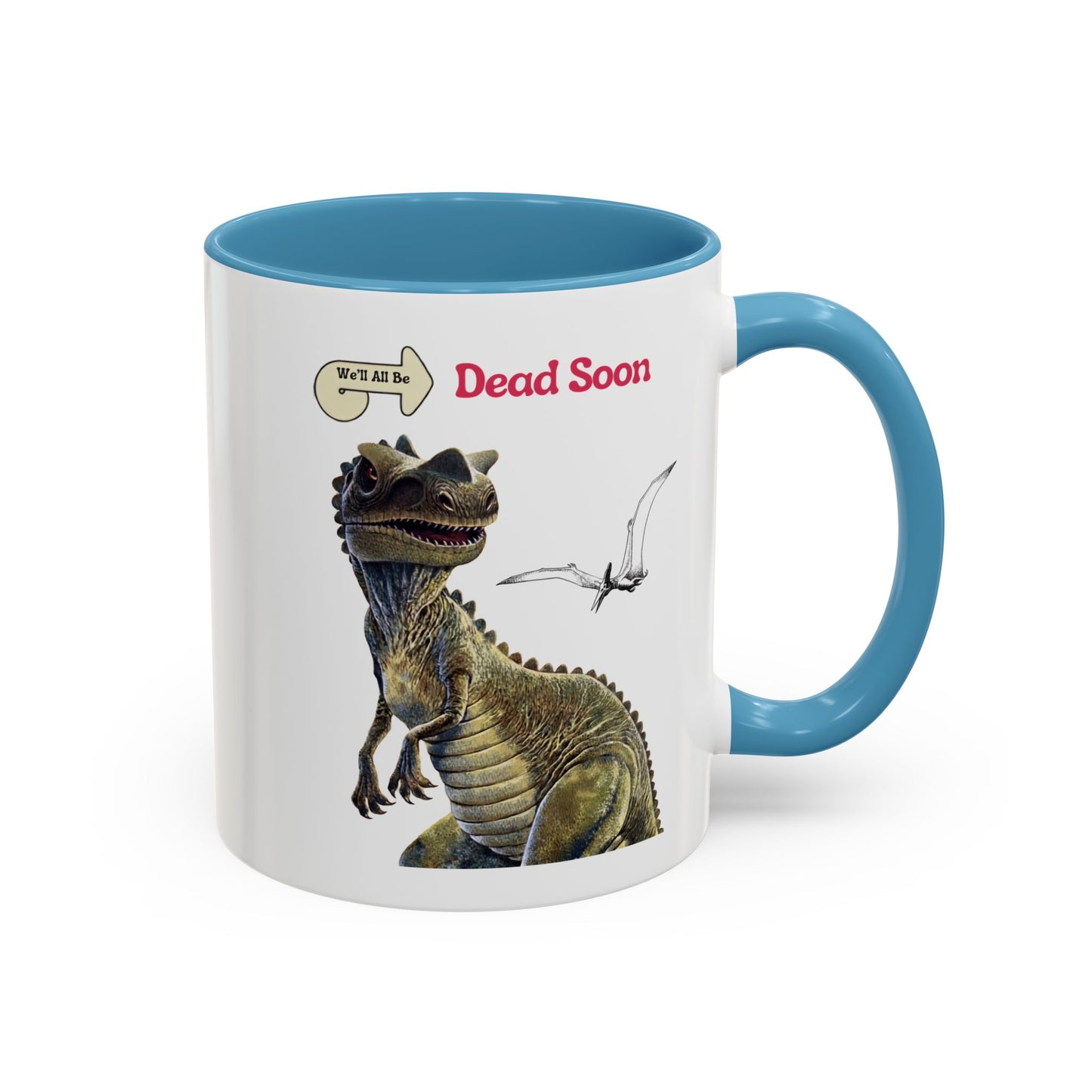 We'll All Be Dead Soon T-Shirt Unisex – Lustiges Dinosaurier Statement Shirt mit Flugsaurier, Sarkasmus & Nihilismus