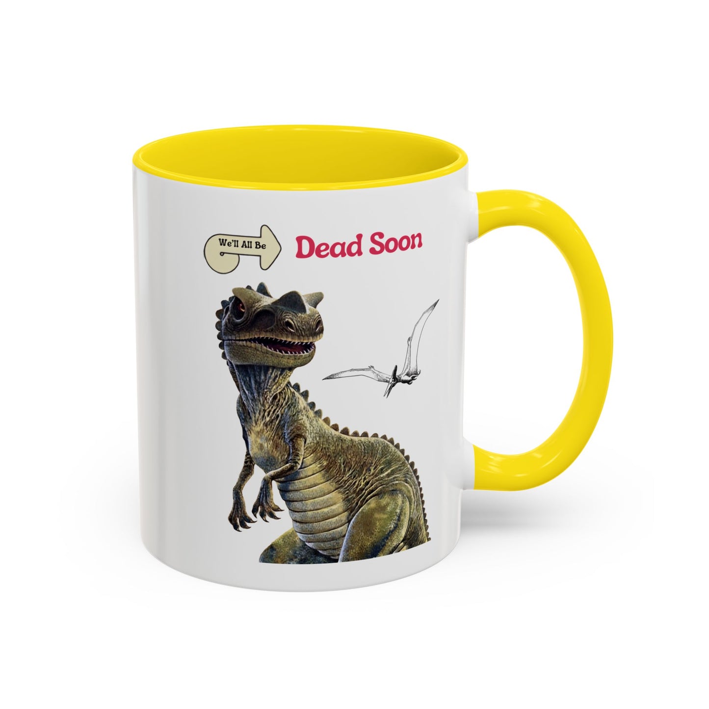 We'll All Be Dead Soon T-Shirt Unisex – Lustiges Dinosaurier Statement Shirt mit Flugsaurier, Sarkasmus & Nihilismus