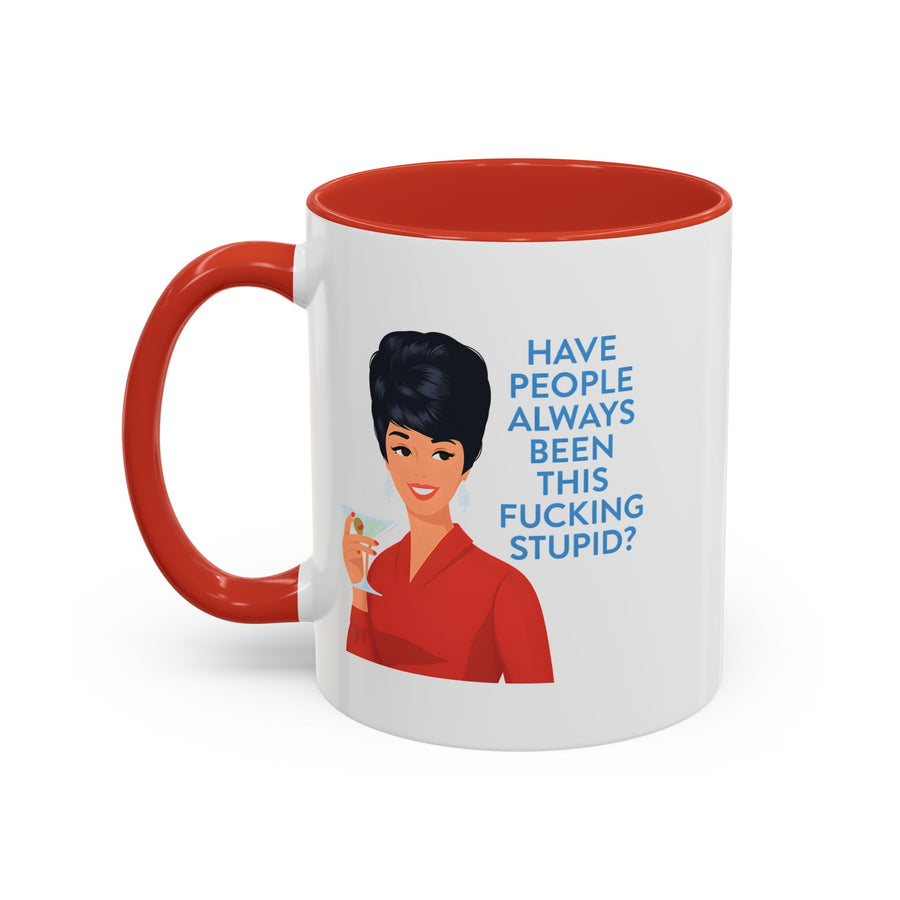 Mug Humoristique Rétro Vintage Pin-Up – "Have People Always Been This Fucking Stupid?" – Tasse à Café Sarcastique Cadeau Femme