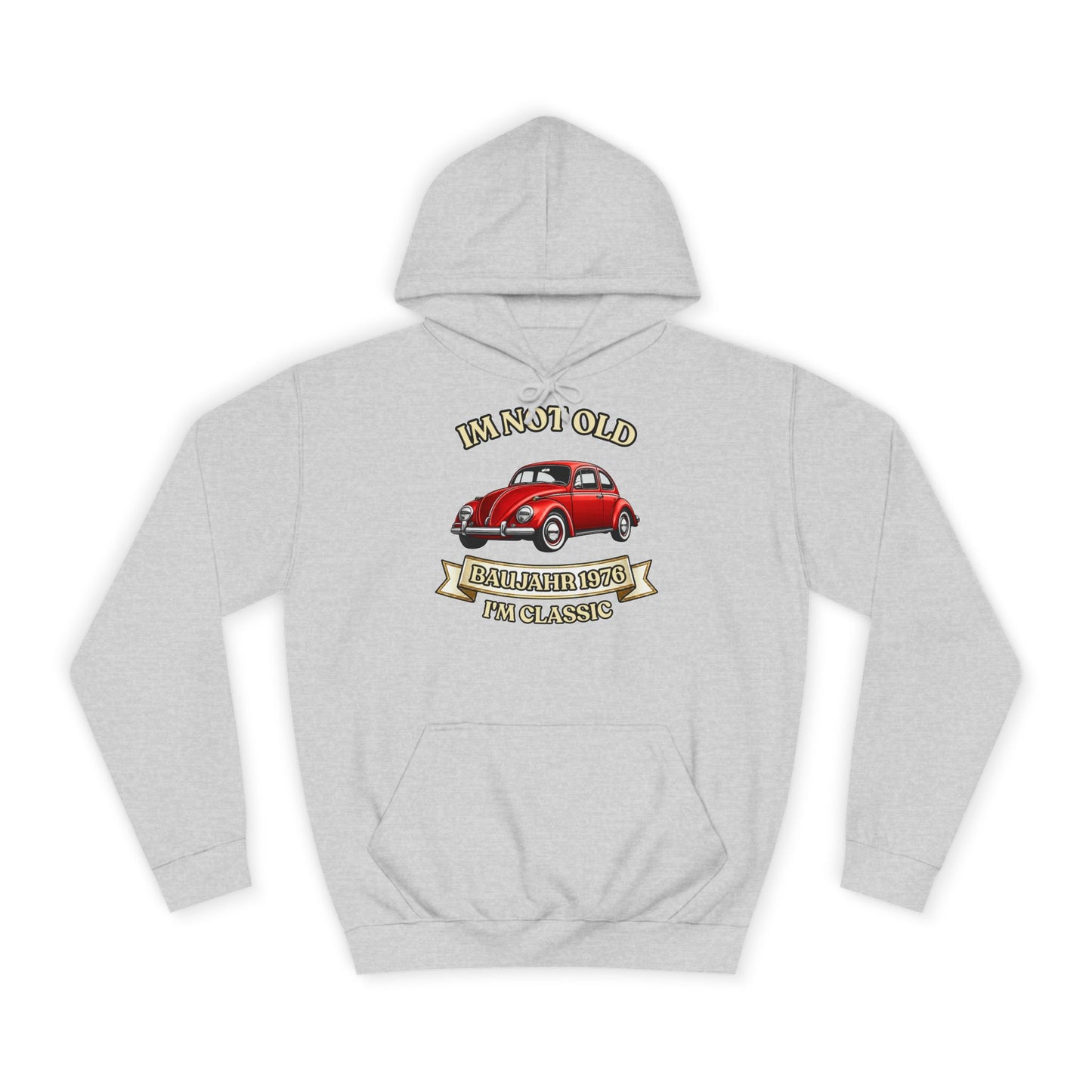 Baujahr 1976 Hoodie - I'm Not Old I'm Classic - Roter Käfer Oldtimer - 50. Geburtstag Geschenk