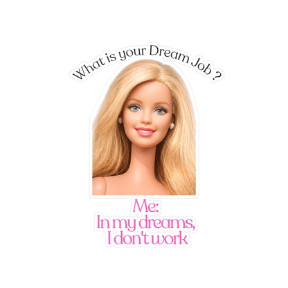 Lustiger Sticker 'Dream Job - In meinen Träumen arbeite ich nicht' | Barbie-Parodie Aufkleber für Faulenzer & Humor-Fans