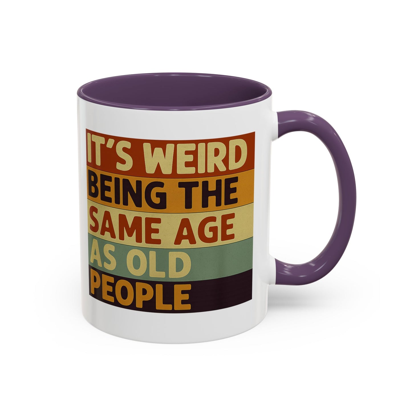 Lustige Tasse "It's Weird Being The Same Age As Old People" – Retro Spruch Kaffeetasse Geschenk zum Geburtstag