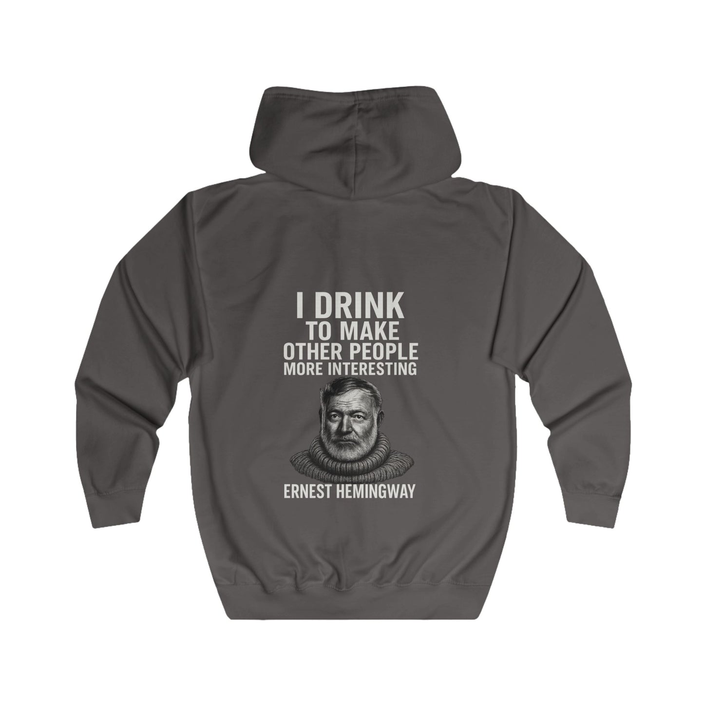 Ernest Hemingway Zip Hoodie – "I Drink To Make Other People More Interesting" | Lustiges Literatur-Zitat für Autoren & Whiskey-Fans