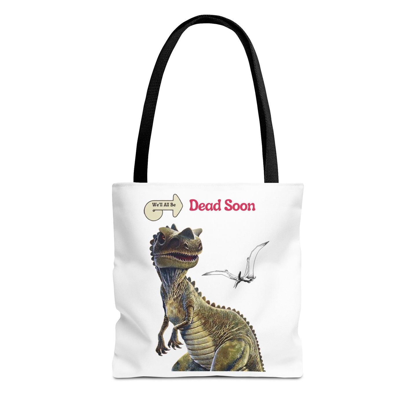 We'll All Be Dead Soon T-Shirt Unisex – Lustiges Dinosaurier Statement Shirt mit Flugsaurier, Sarkasmus & Nihilismus
