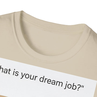 Dream Job Shirt – Freches Satire-Design für mutige Statements | True Insights