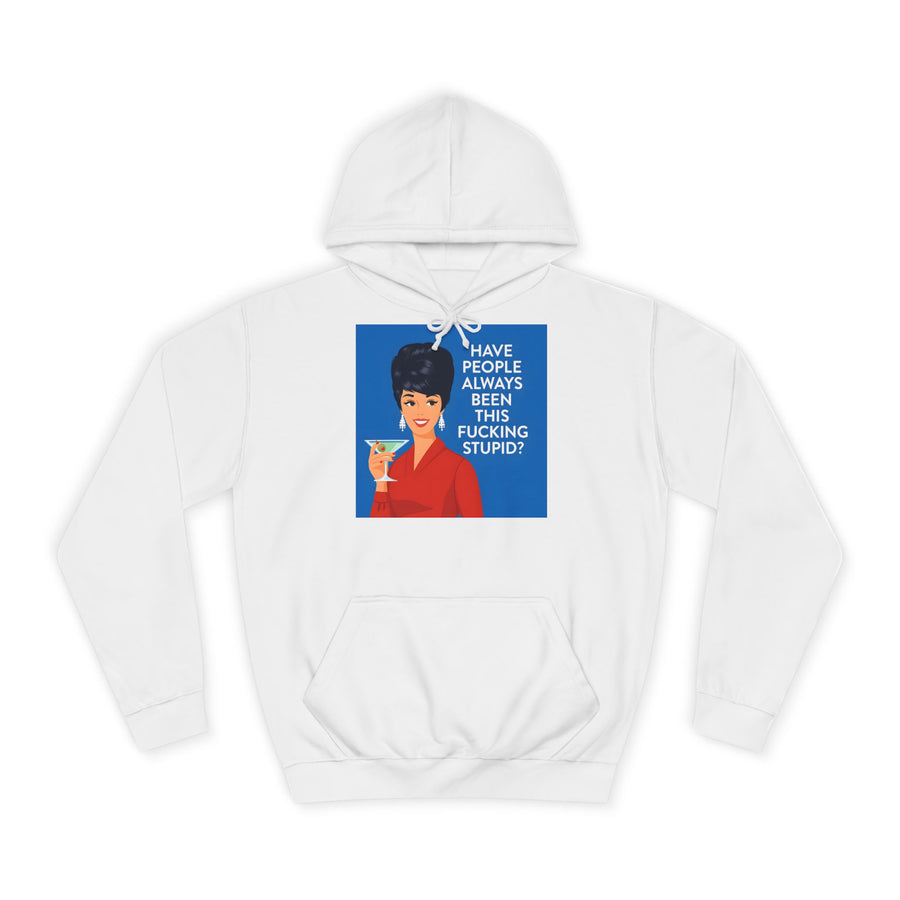 Sarkastischer Hoodie „Have People Always Been This Stupid?“ – Retro-Pop-Art mit Martini – Arctic White – Vorderseite