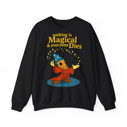 "Nothing is Magical – & everyone Dies | Satirisches Skelett-Motiv für Schwarzseher mit Humor"