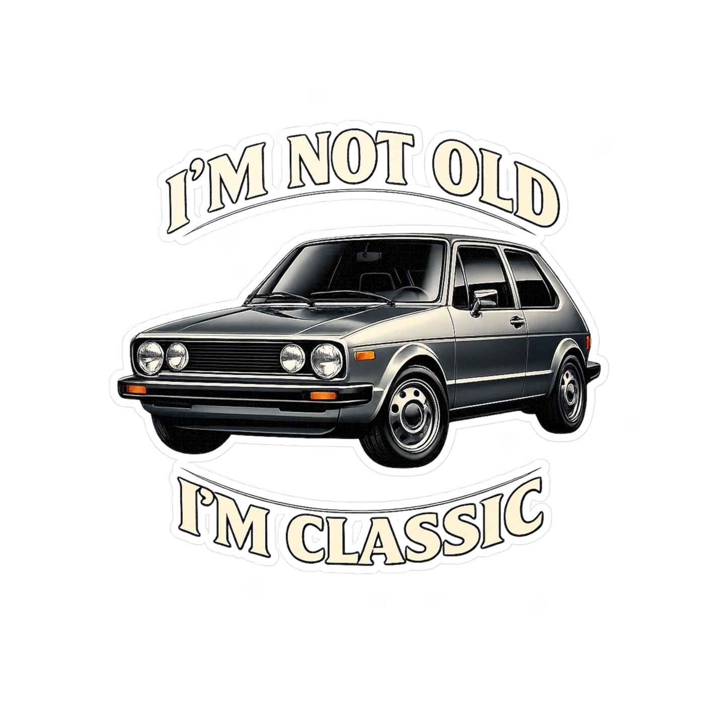 I'm Not Old I'm Classic Sticker - Retro Oldtimer Kleinwagen Aufkleber - Vintage Auto Geschenk für Autoliebhaber