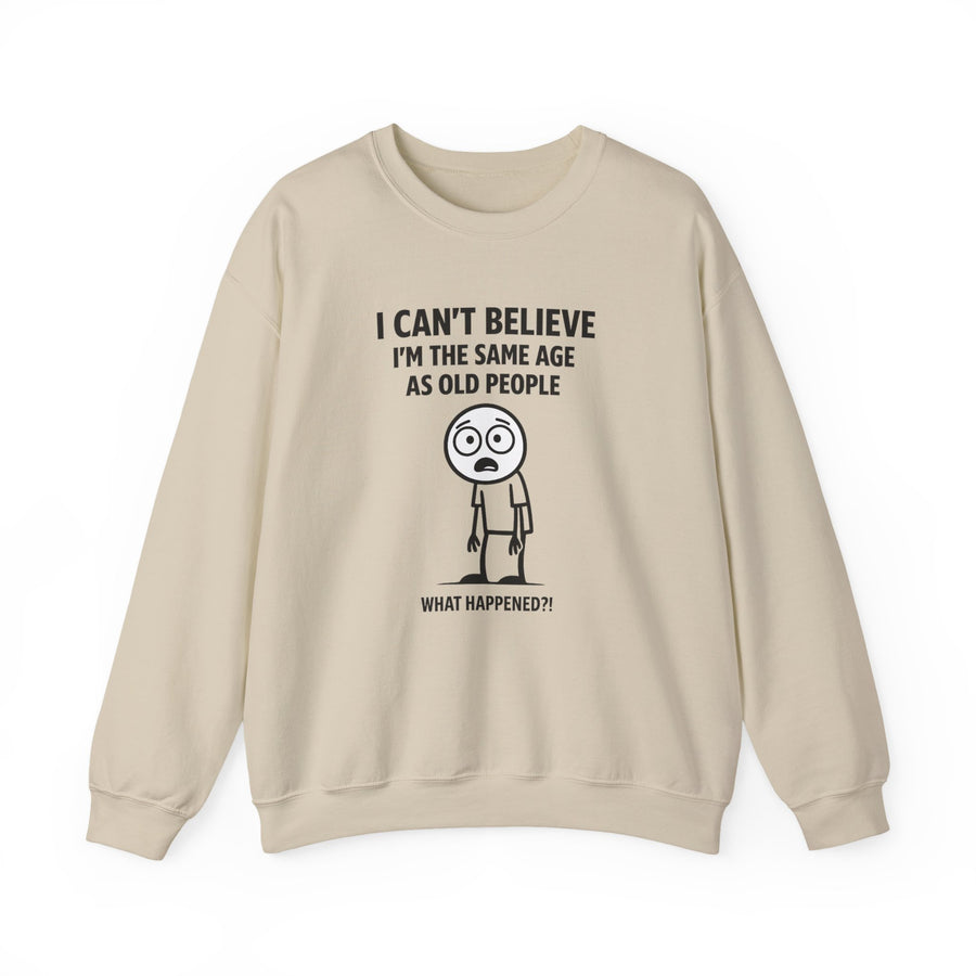 True Insights I Can't Believe I'm the Same Age as Old People Sweatshirt – Lustiges Geburtstags-Motiv in Sand