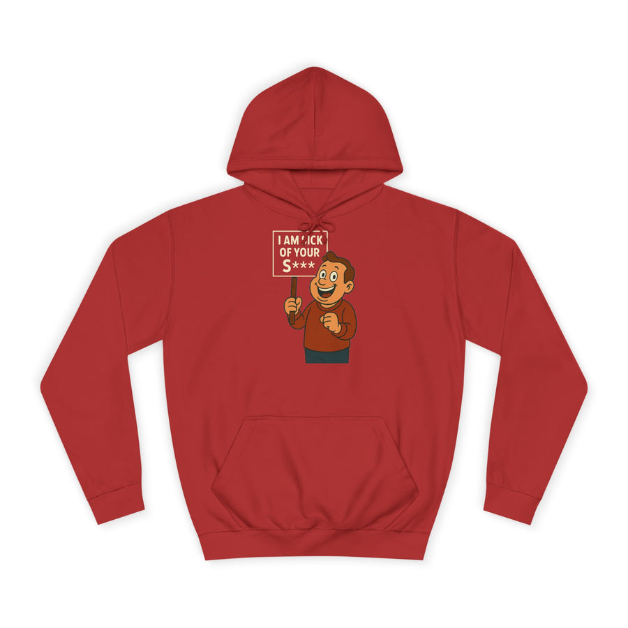 I AM SICK OF YOUR S*** Hoodie – Funny Retro Cartoon Saying for Sarcasm Fans