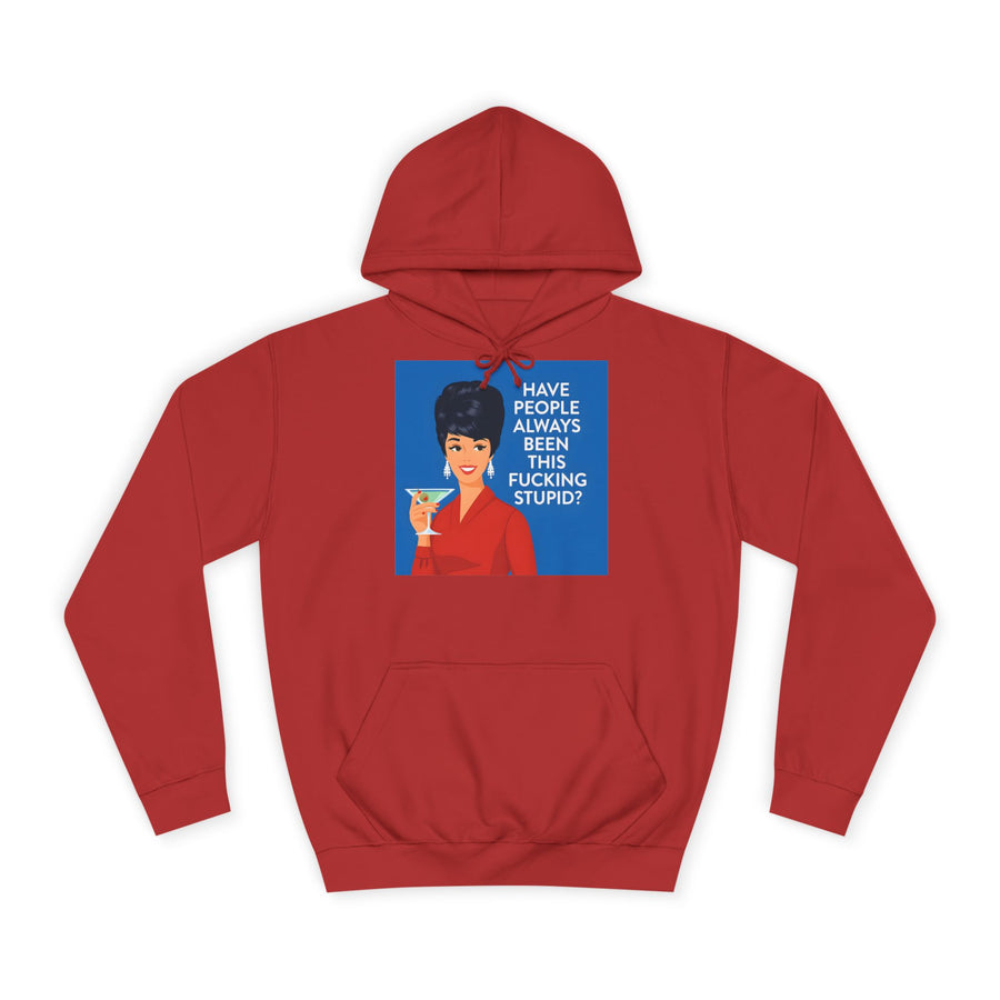 Sarkastischer Hoodie „Have People Always Been This Stupid?“ – Retro-Pop-Art mit Martini – Fire Red – Vorderseite