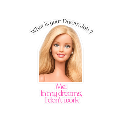 Lustiger Sticker 'Dream Job - In meinen Träumen arbeite ich nicht' | Barbie-Parodie Aufkleber für Faulenzer & Humor-Fans