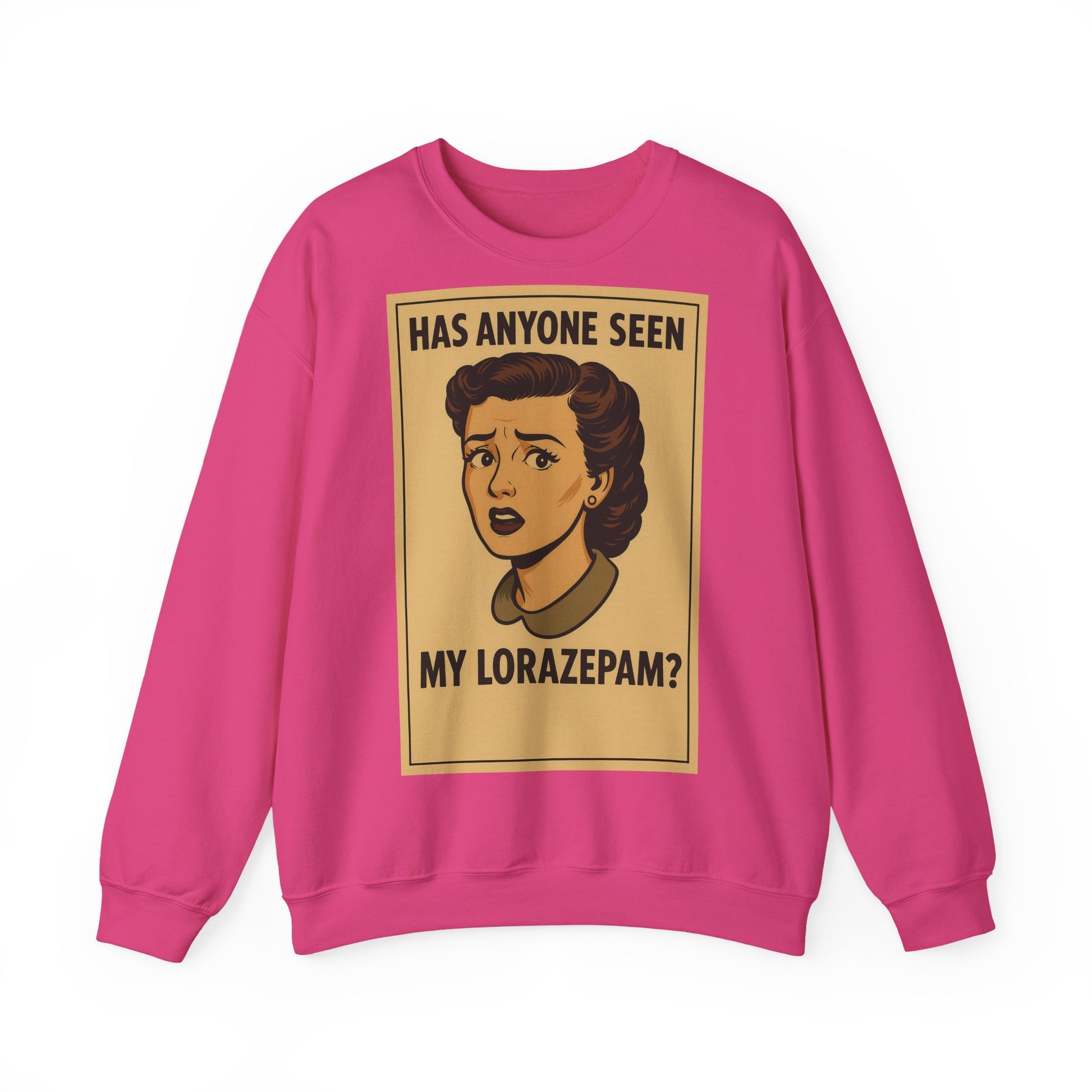 Sweatshirt – Motiv: "Has anyone seen my Lorazepam?" – Retro-Sweatshirt | True Insights Design mit Humor