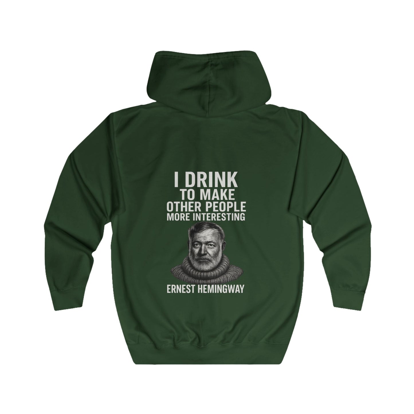 Ernest Hemingway Zip Hoodie – "I Drink To Make Other People More Interesting" | Lustiges Literatur-Zitat für Autoren & Whiskey-Fans