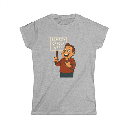 Damen Shirt "I Am Sick Of Your S***" – Lustiges Retro Cartoon Statement T-Shirt mit Spruch für Frauen