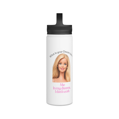 Lustige Blonde Puppe Trinkflasche - In My Dreams I Don't Work - Isolierte Edelstahl Wasserflasche mit Griff-Deckel für Faulpelze & Humor-Fans