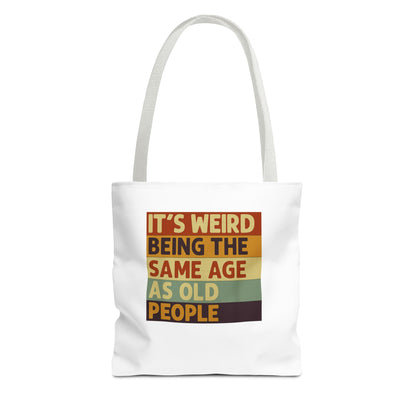 It's Weird Being The Same Age As Old People - Lustige Tote Bag mit Spruch, Retro Vintage Stoffbeutel, Geschenk für Geburtstag