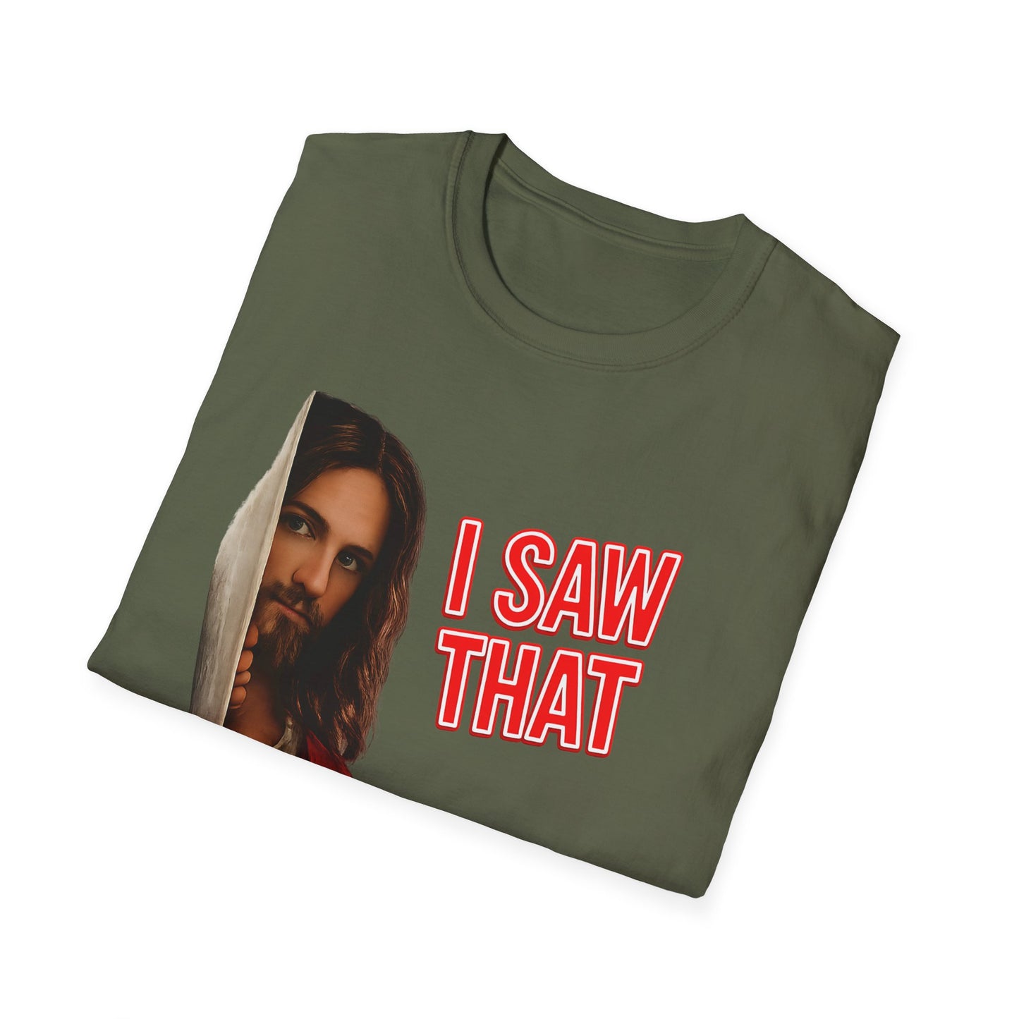 I Saw That Jesus T-Shirt – Religioeser Humor Statement | True Insights