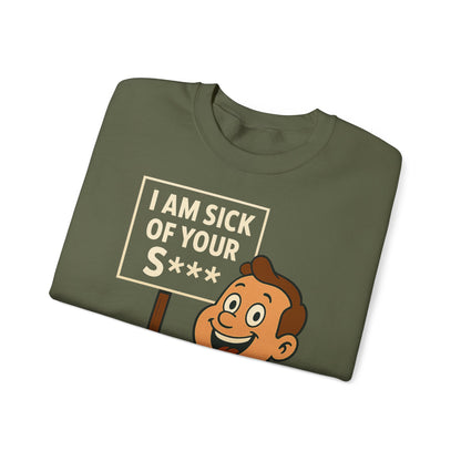 Lustiges Sweatshirt "I Am Sick Of Your S***" – Retro Cartoon Spruch Shirt für Sarkasmus-Fans & Kollegen