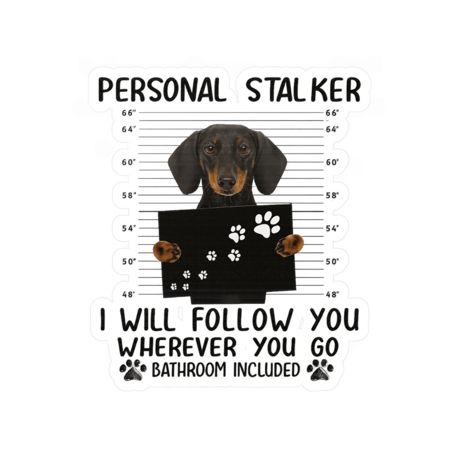 Personal Stalker Dackel Sticker - Lustiger Hund Aufkleber - Ich folge dir überall - Geschenk für Dackelbesitzer & Hundeliebhaber