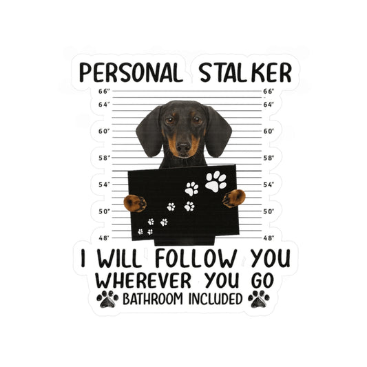 Personal Stalker Dackel Sticker - Lustiger Hund Aufkleber - Ich folge dir überall - Geschenk für Dackelbesitzer & Hundeliebhaber