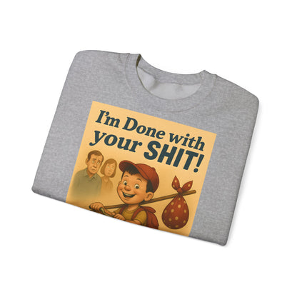 Sweatshirt – Freches Statement Sweatshirt – „I am Done with your Shit!“ | True Insights Design mit Humor