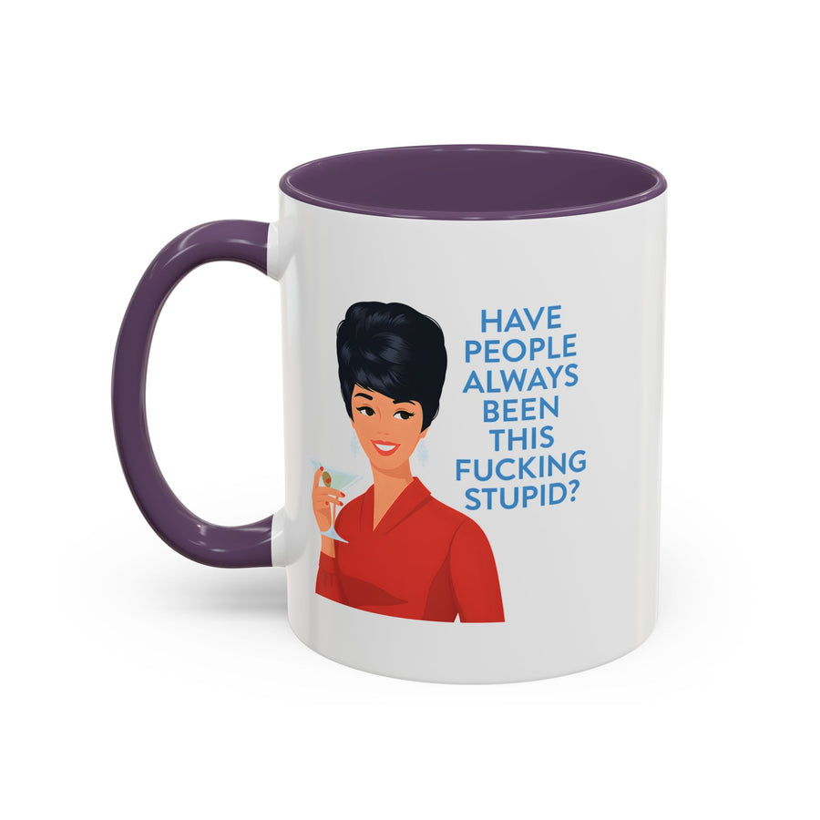 Mug Humoristique Rétro Vintage Pin-Up – "Have People Always Been This Fucking Stupid?" – Tasse à Café Sarcastique Cadeau Femme