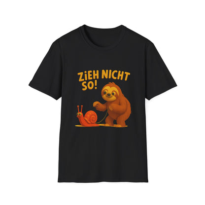 Faultier mit Schnecke an Leine T-Shirt - Zieh nicht so! Lustiges Spruch-Shirt für Geduld & Entspannung