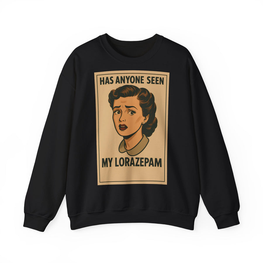 True Insights Has Anyone Seen My Lorazepam Sweatshirt – Retro-Pop-Art mit schwarzem Humor in Black