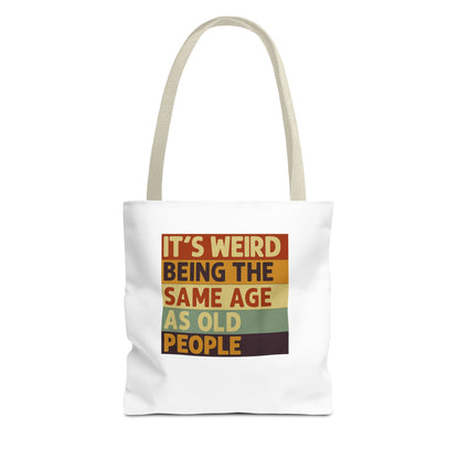 It's Weird Being The Same Age As Old People - Lustige Tote Bag mit Spruch, Retro Vintage Stoffbeutel, Geschenk für Geburtstag