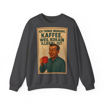 Sweatshirt – „I Drink Coffee Because Cocaine is Illegal“ – Lustiges Kaffee-Sweatshirt | True Insights Design mit Humor